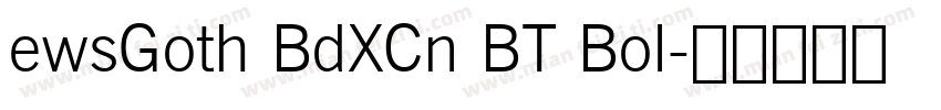 ewsGoth BdXCn BT Bol字体转换